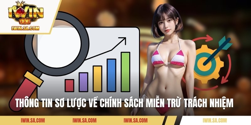 Thông tin sơ lược về chính sách miễn trừ trách nhiệm 