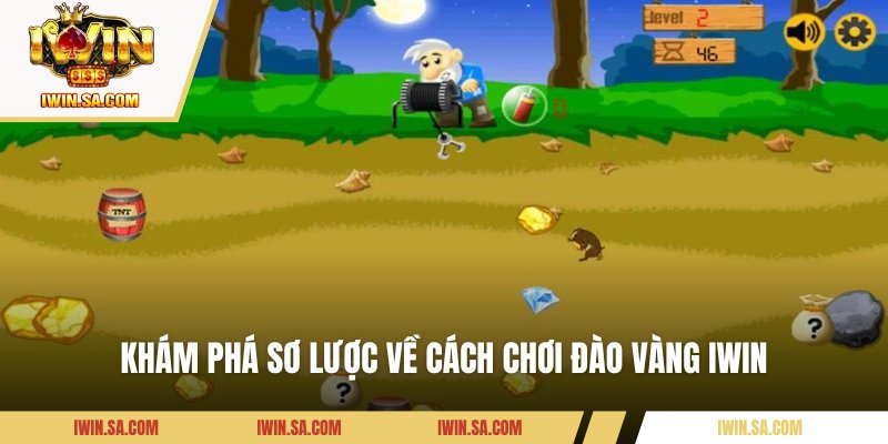 Cách Chơi Đào Vàng IWIN Cực Hay Giúp Bạn Phá Kỷ Lục Điểm Số 1 Khám phá sơ lược về cách chơi đào vàng IWIN