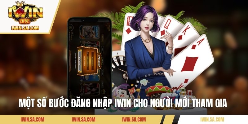 Một số bước đăng nhập IWIN cho người mới tham gia 