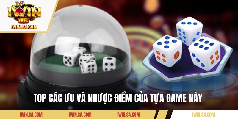 Top các ưu và nhược điểm của tựa game này 
