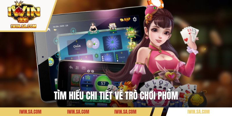 Kinh Nghiệm Chơi Phỏm - Bí Quyết Thắng Lớn Từ Các Chuyên Gia 1 Tìm hiểu thông tin về trò chơi Phỏm
