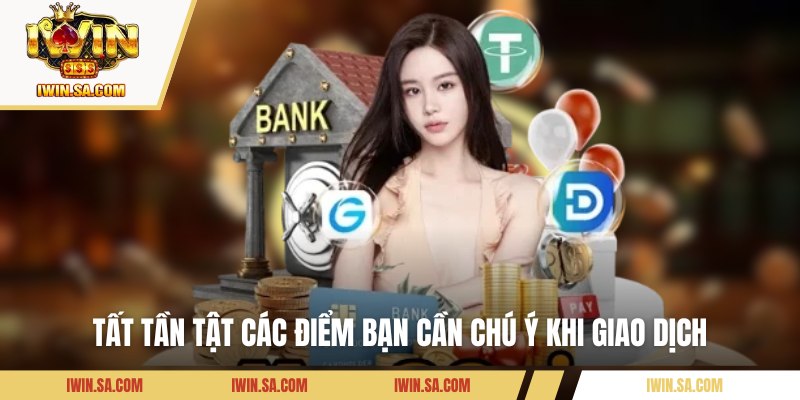 Tất tần tật các điểm bạn cần chú ý khi giao dịch